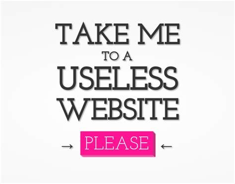 websites like crazy shit|The Useless Web